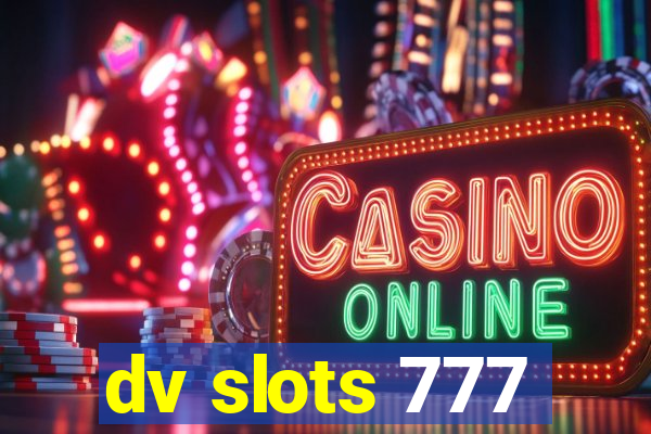 dv slots 777